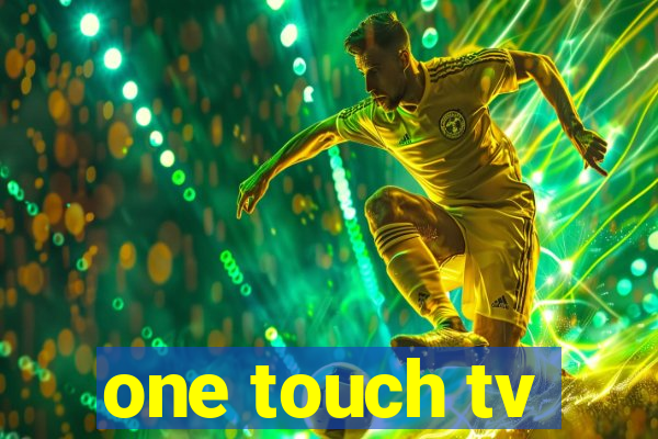 one touch tv